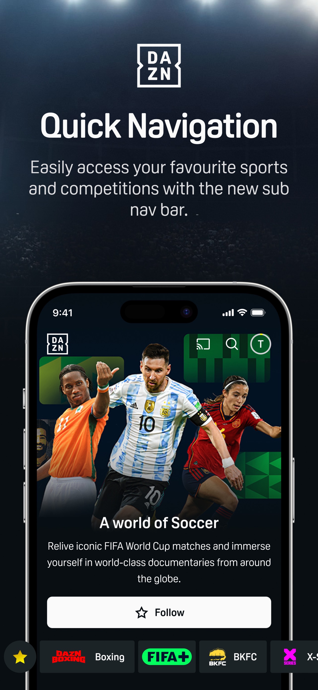 DAZN App Store screenshot 6: Quick Navigation

Easily access your favourite sports and competitions with the new sub nav bar.
