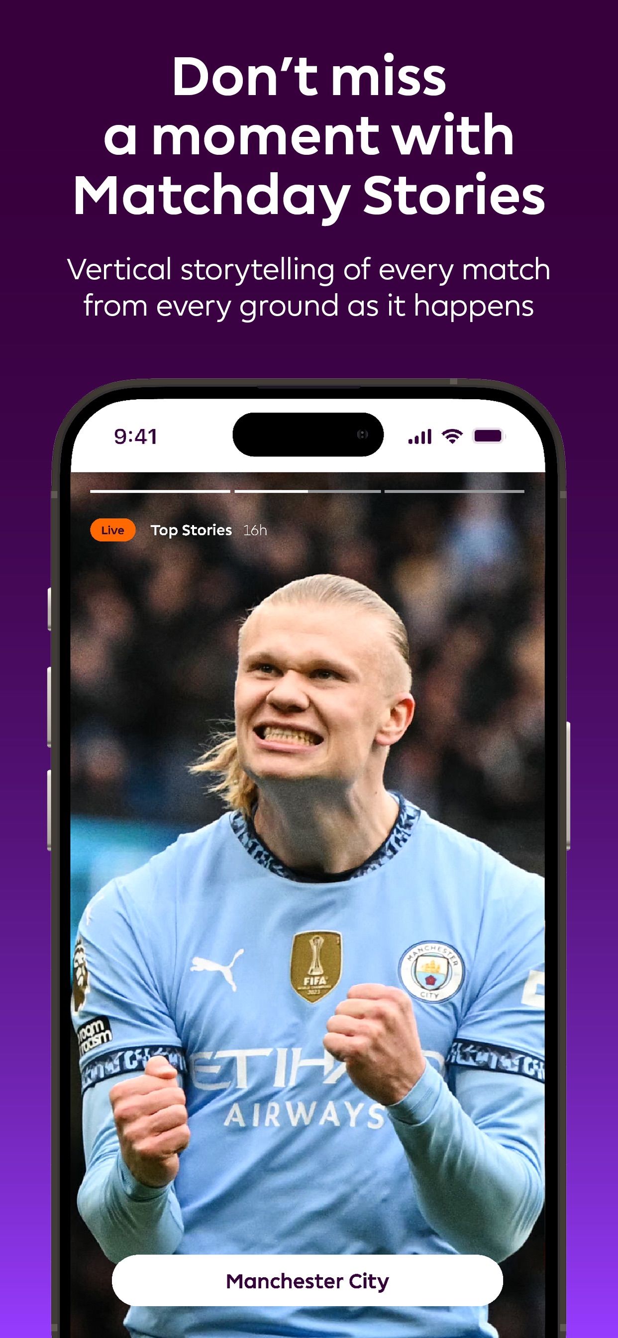 Premier League App Store screenshot: Don’t miss a moment with Matchday Stories

Vertical storytelling of every match from every ground as it happens