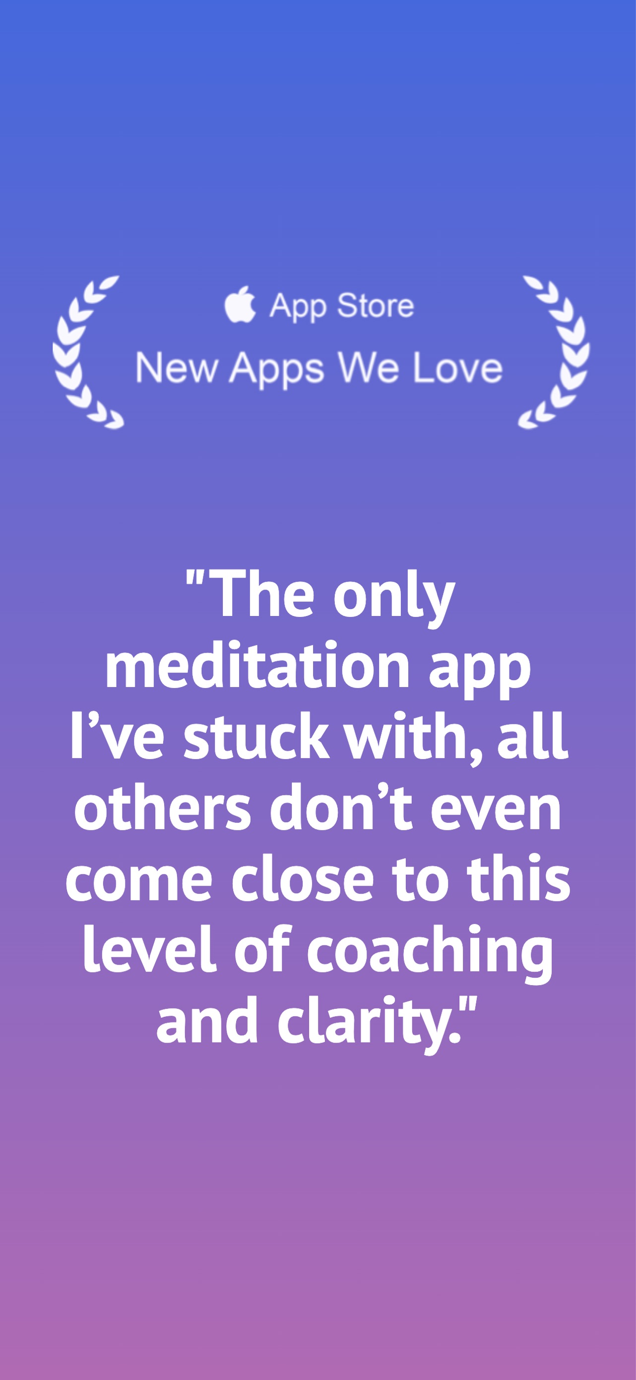 Brightmind App Store screenshot: "The only meditation app I’ve stuck with, all others don’t even come close to this level of coaching and clarity."