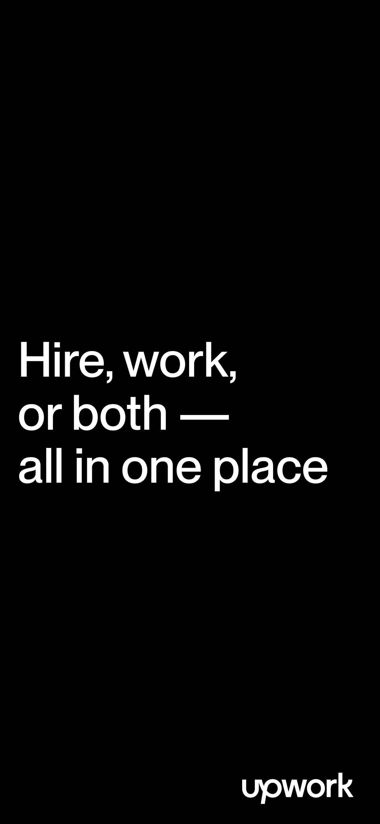 Upwork App Store screenshot: Hire, work, or both - all in one place