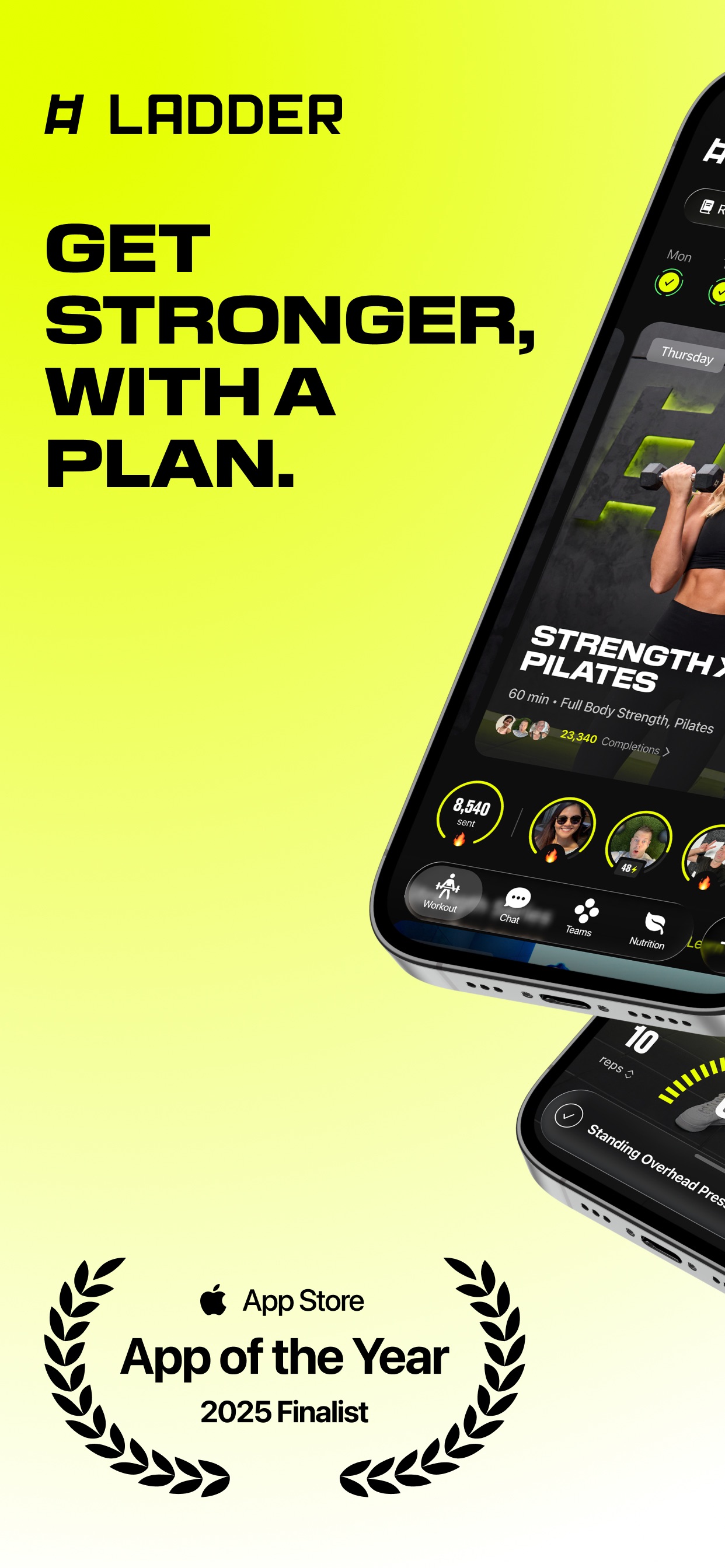 Ladder App Store screenshot: GET STRONGER, WITH A PLAN.

App Store App of the Year 2025 Finalist