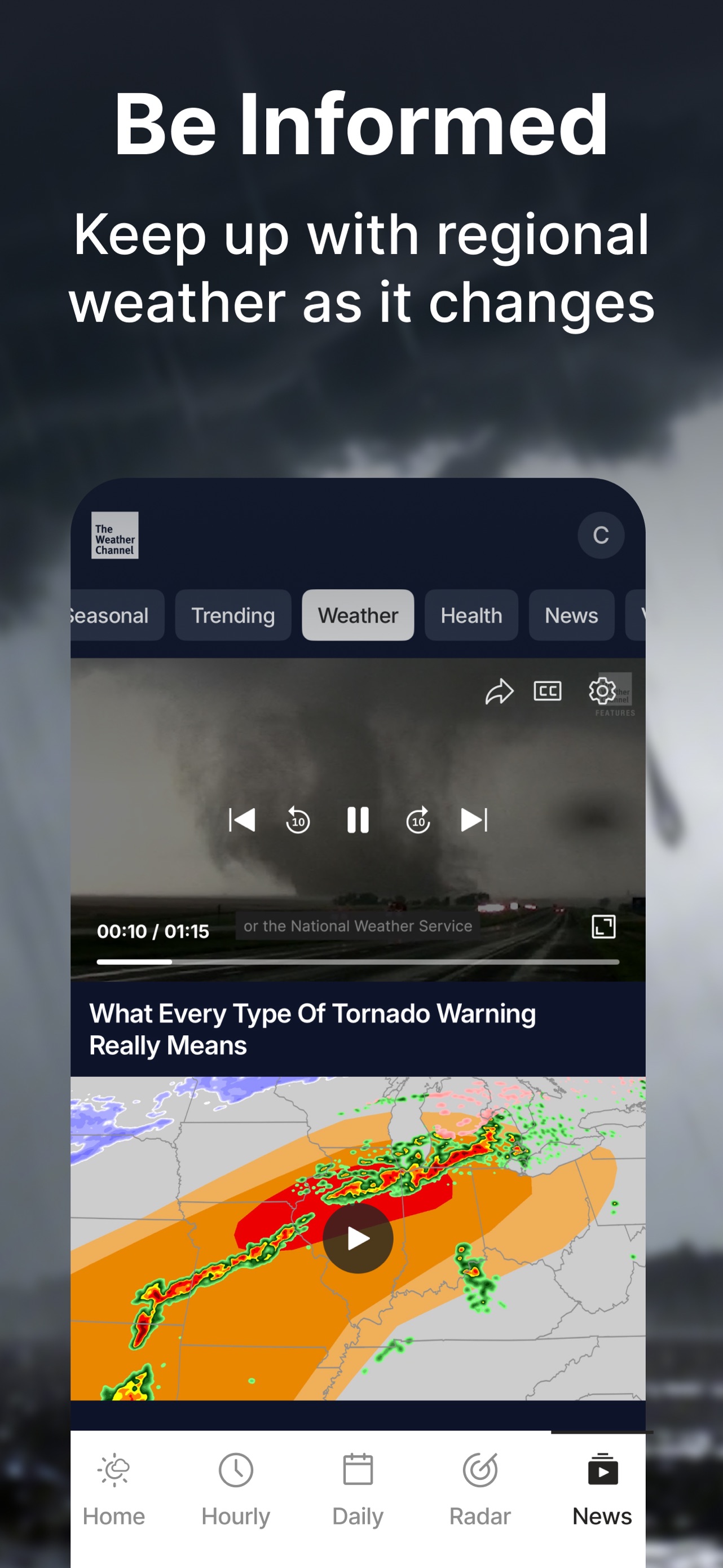 The Weather Channel App Store screenshot 6: Be Informed Keep up with regional weather as it changes