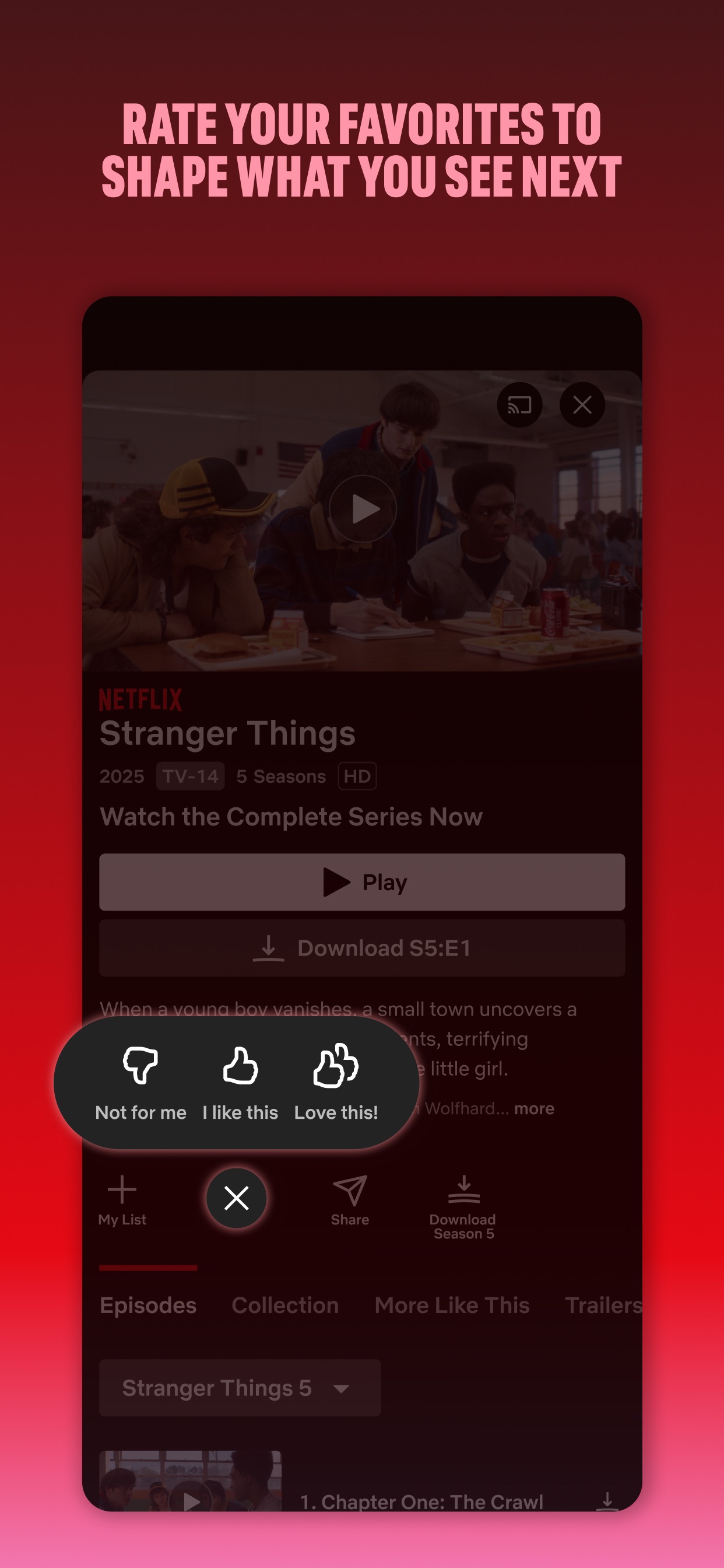 Netflix App Store screenshot: RATE YOUR FAVORITES TO SHAPE WHAT YOU SEE NEXT