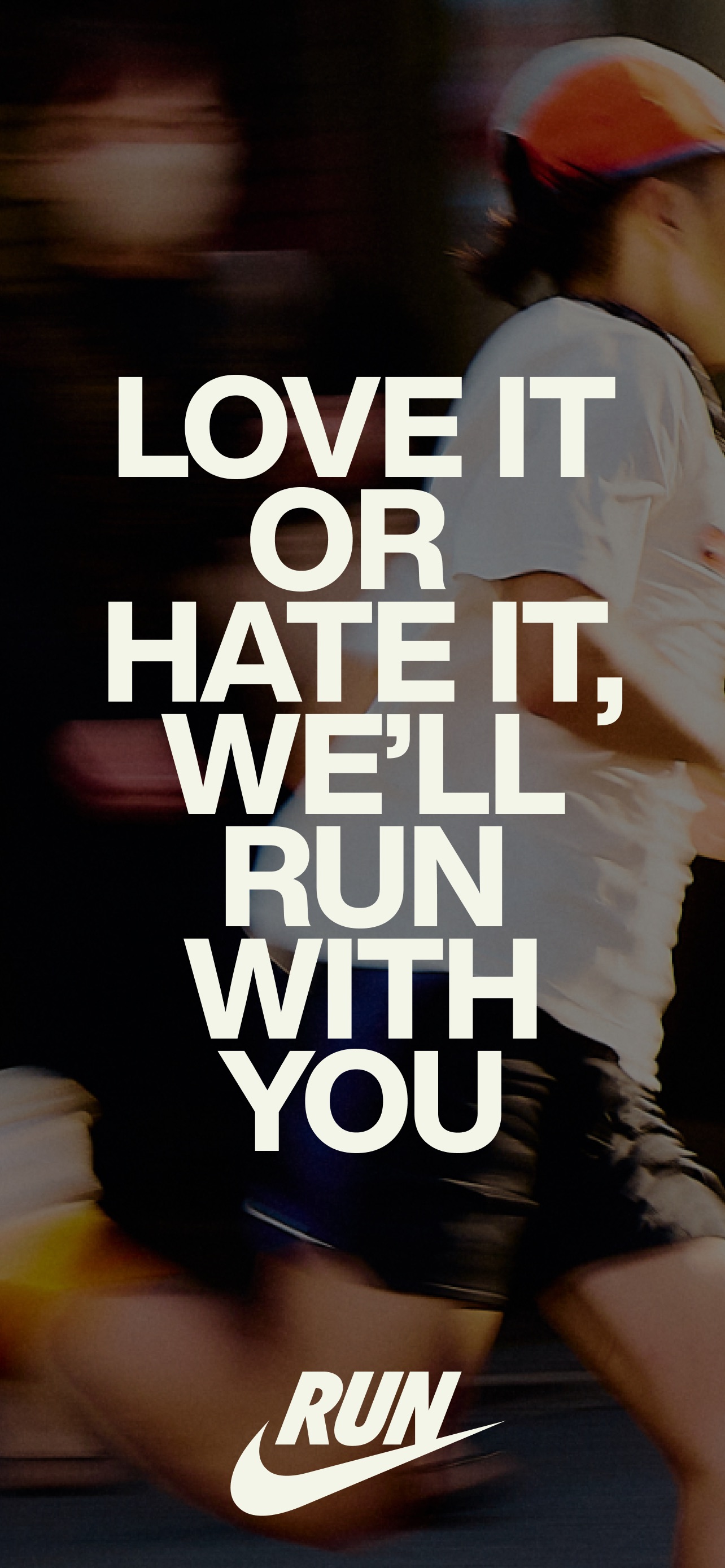 Nike Run Club App Store screenshot 10: LOVE IT OR HATE IT, WE'LL RUN WITH YOU