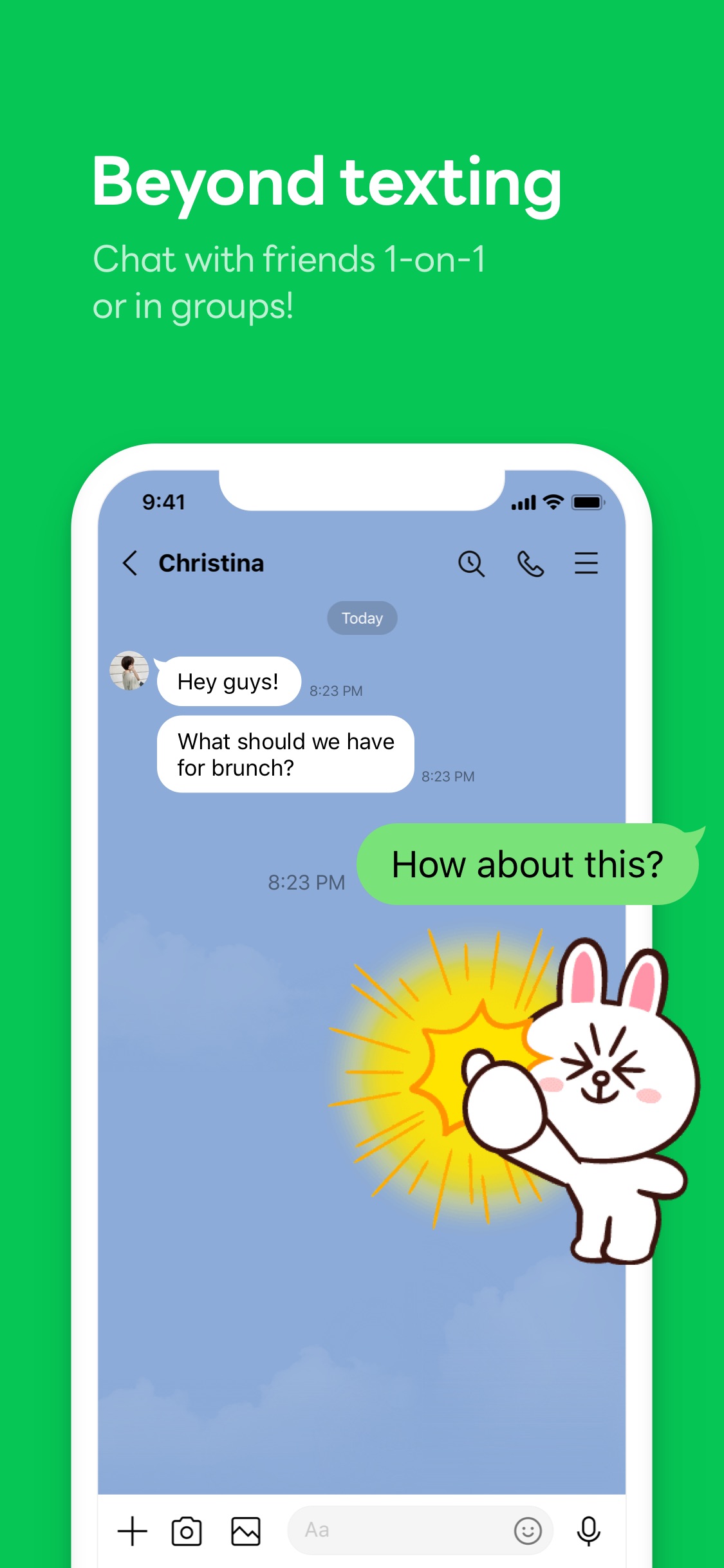 LINE App Store screenshot: Beyond texting
Chat with friends 1-on-1
or in groups!