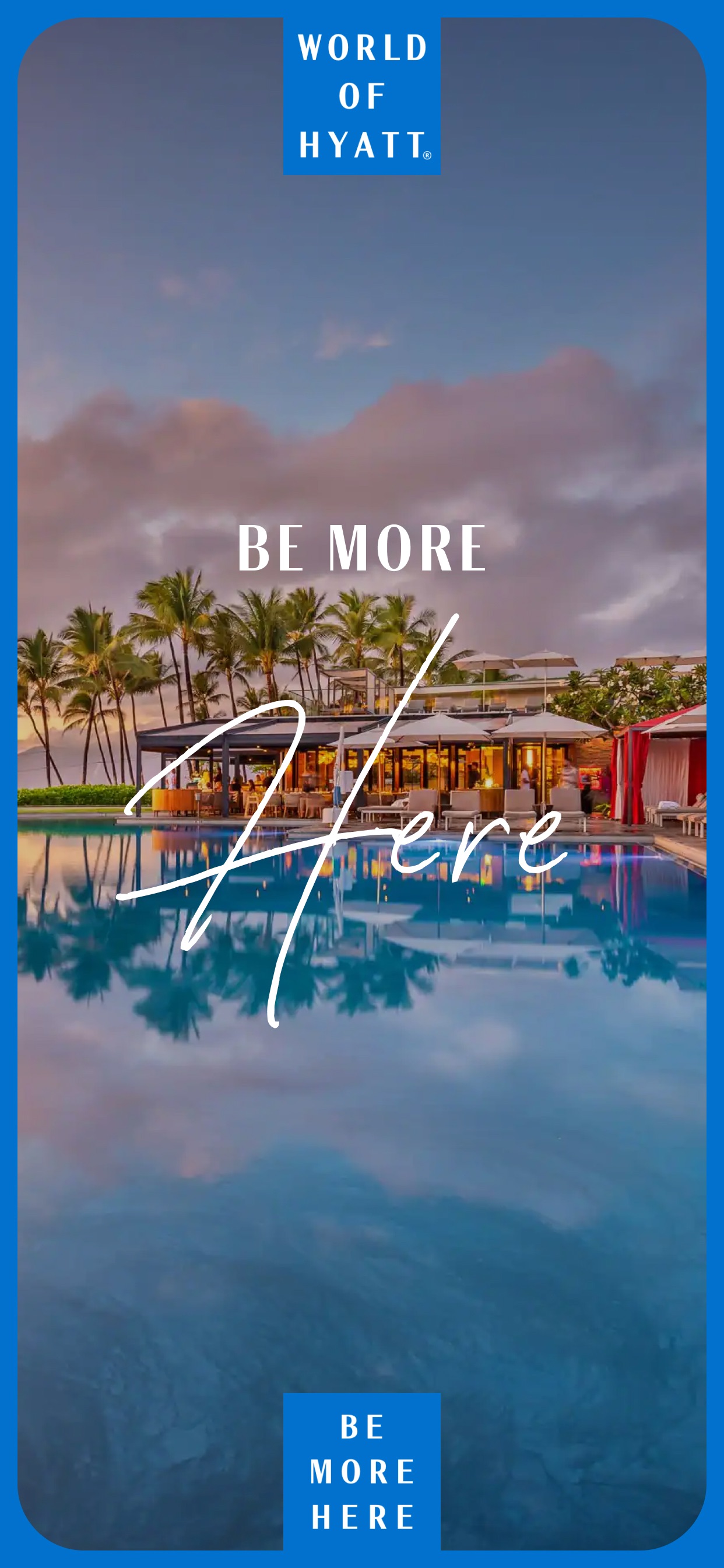 World of Hyatt App Store screenshot: BE MORE Here