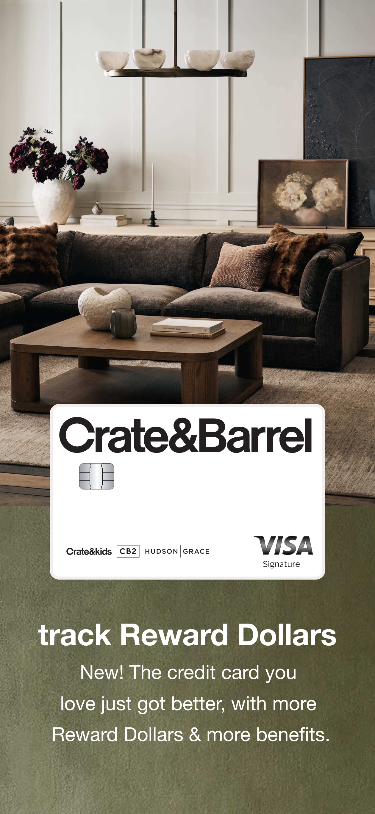 Crate & Barrel App Store screenshot: track Reward Dollars
New! The credit card you love just got better, with more Reward Dollars & more benefits.