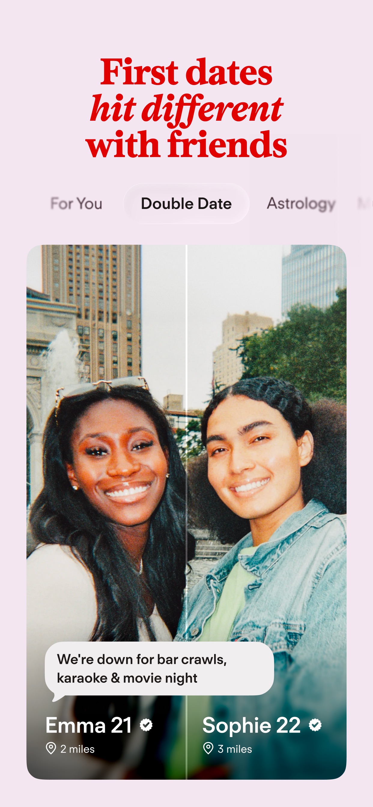 Tinder App Store screenshot: First dates hit different with friends