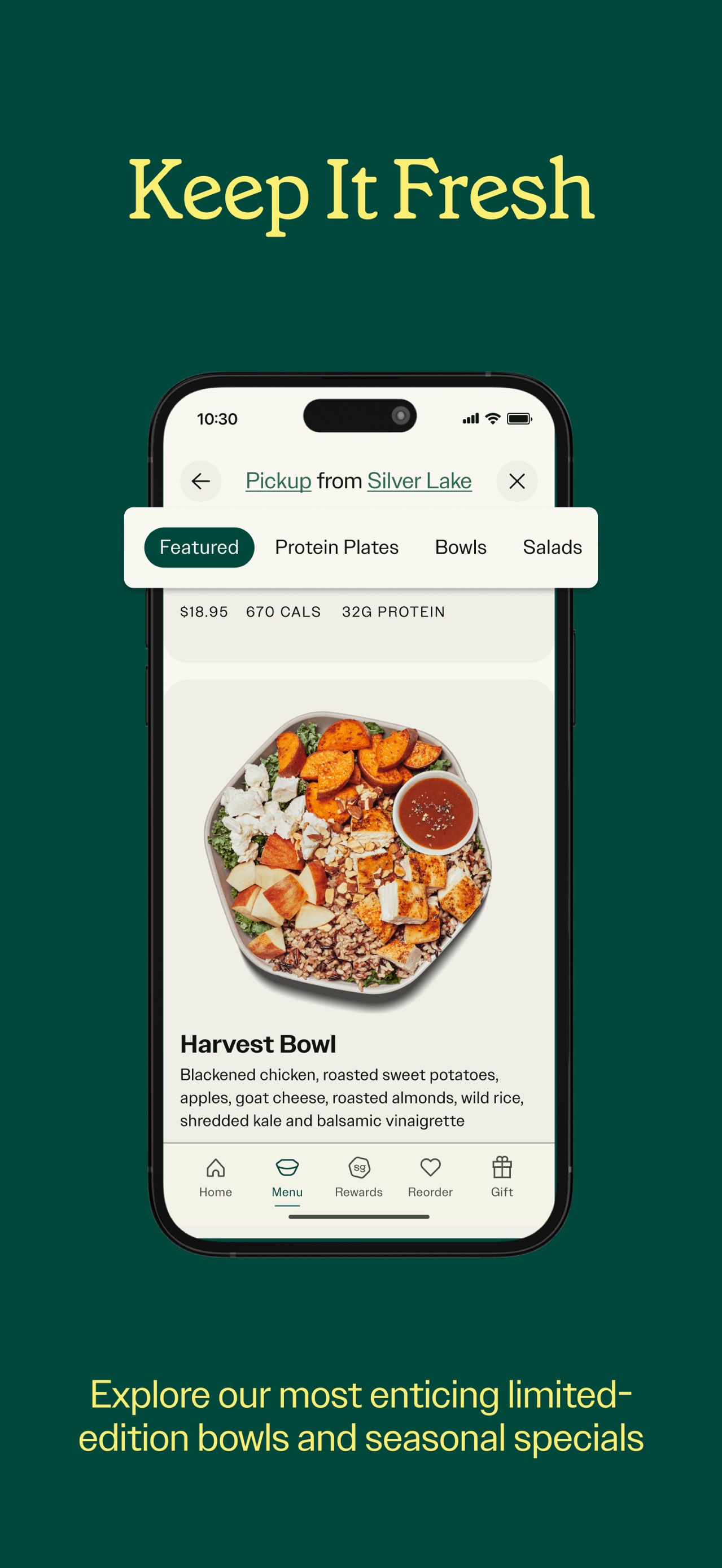 sweetgreen App Store screenshot: Keep It Fresh

Explore our most enticing limited-edition bowls and seasonal specials