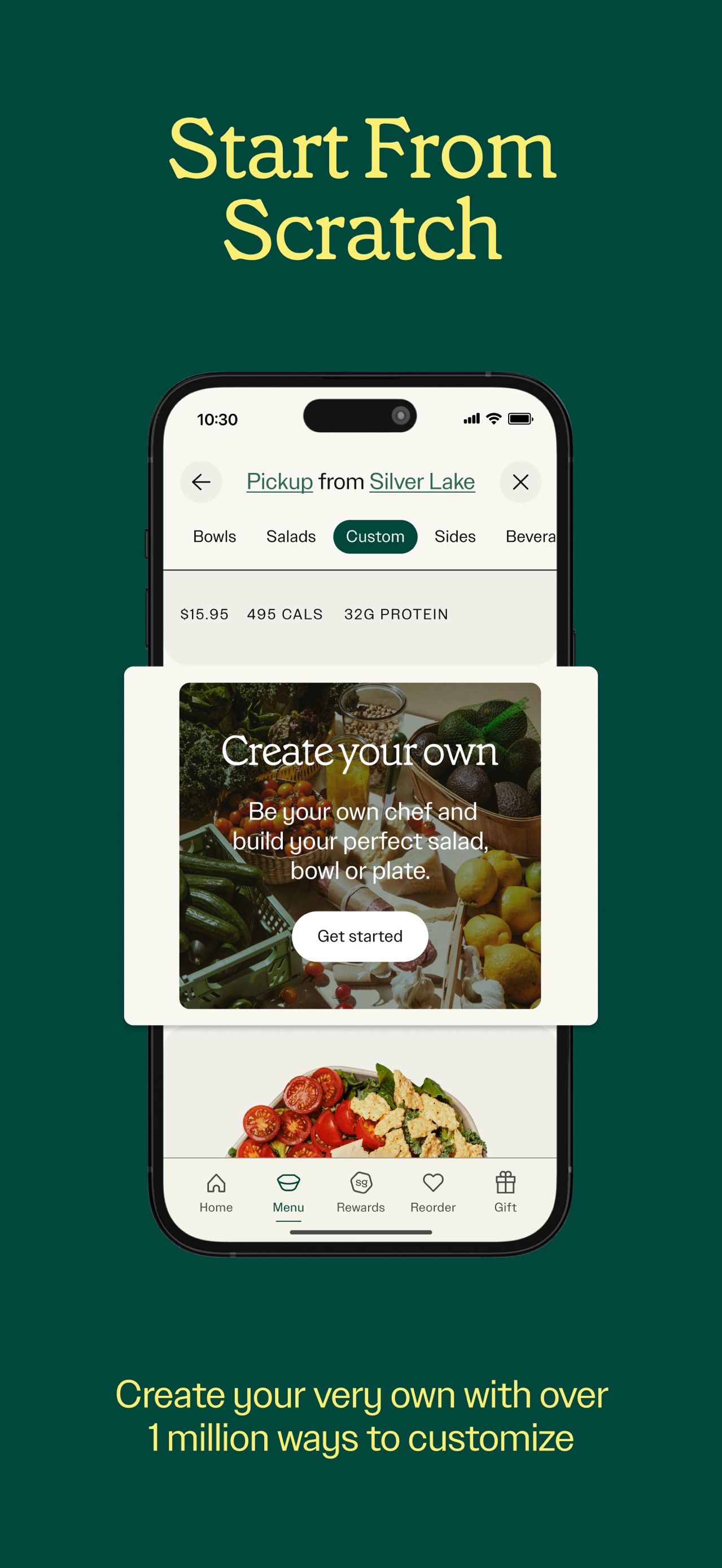 sweetgreen App Store screenshot: Start From Scratch

Create your very own with over 1 million ways to customize
