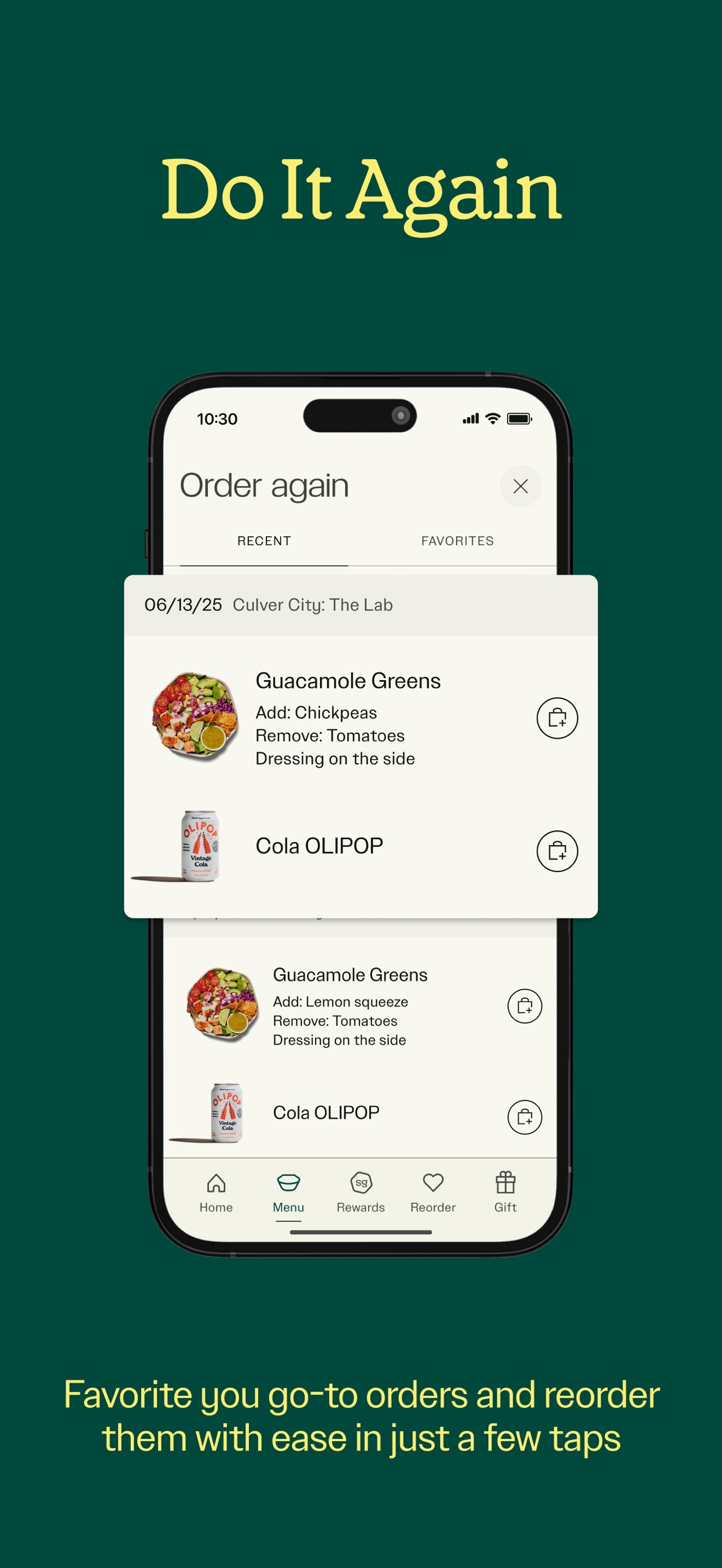 sweetgreen App Store screenshot 6: Do It Again

Favorite you go-to orders and reorder them with ease in just a few taps