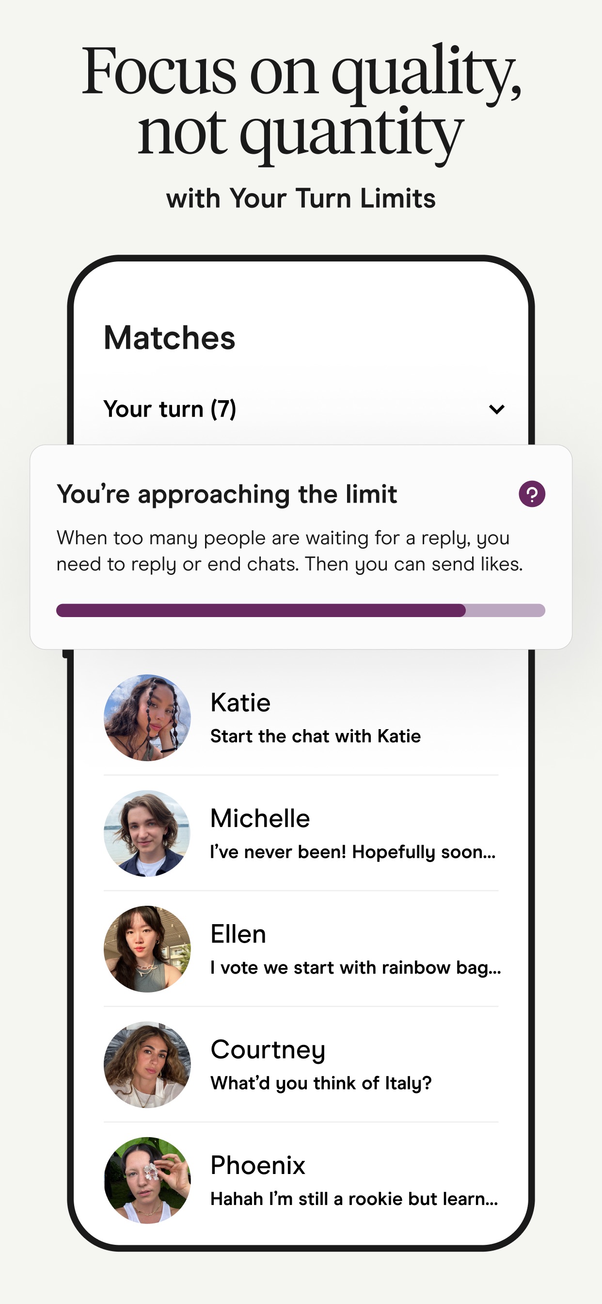 Hinge App Store screenshot 6: Focus on quality, not quantity with Your Turn Limits