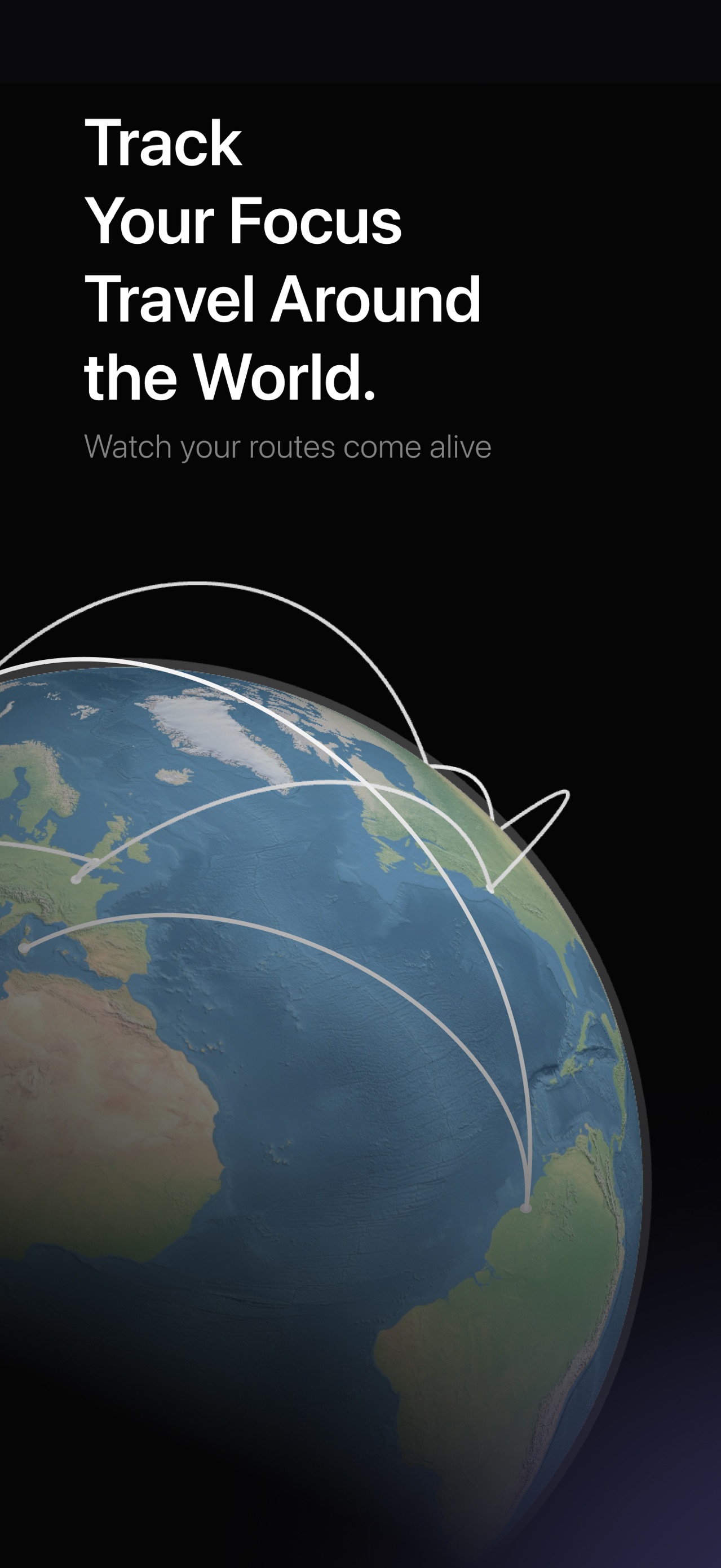 FocusFlight App Store screenshot 7: Track Your Focus Travel Around the World.
Watch your routes come alive