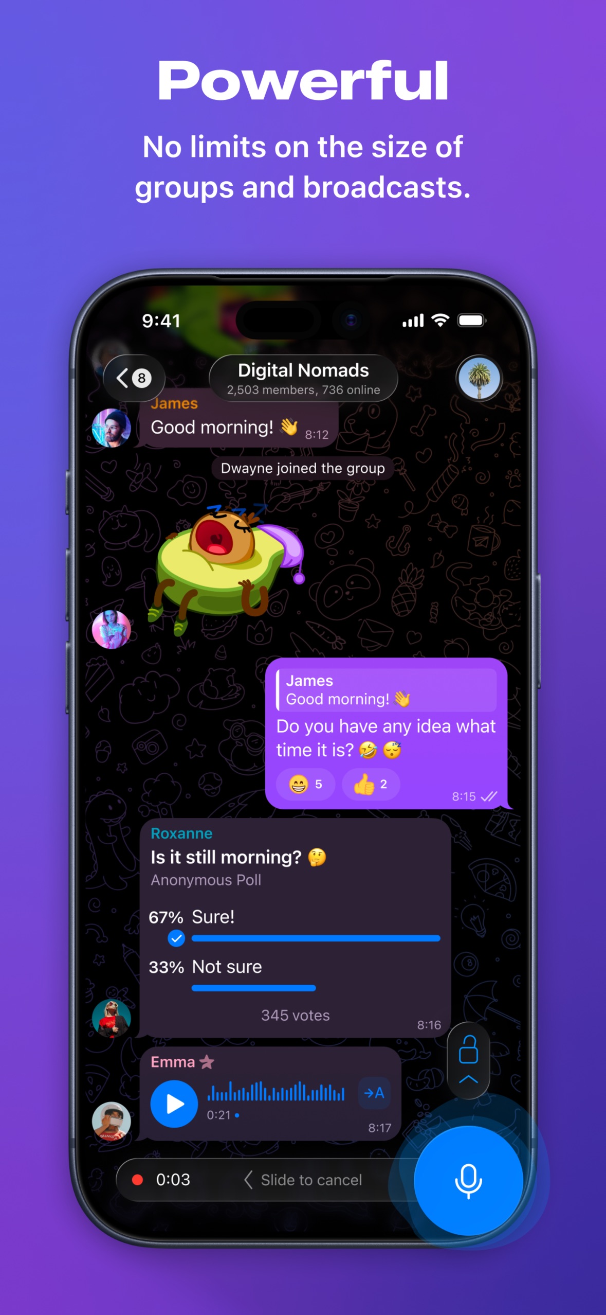 Telegram App Store screenshot: Powerful
No limits on the size of groups and broadcasts.