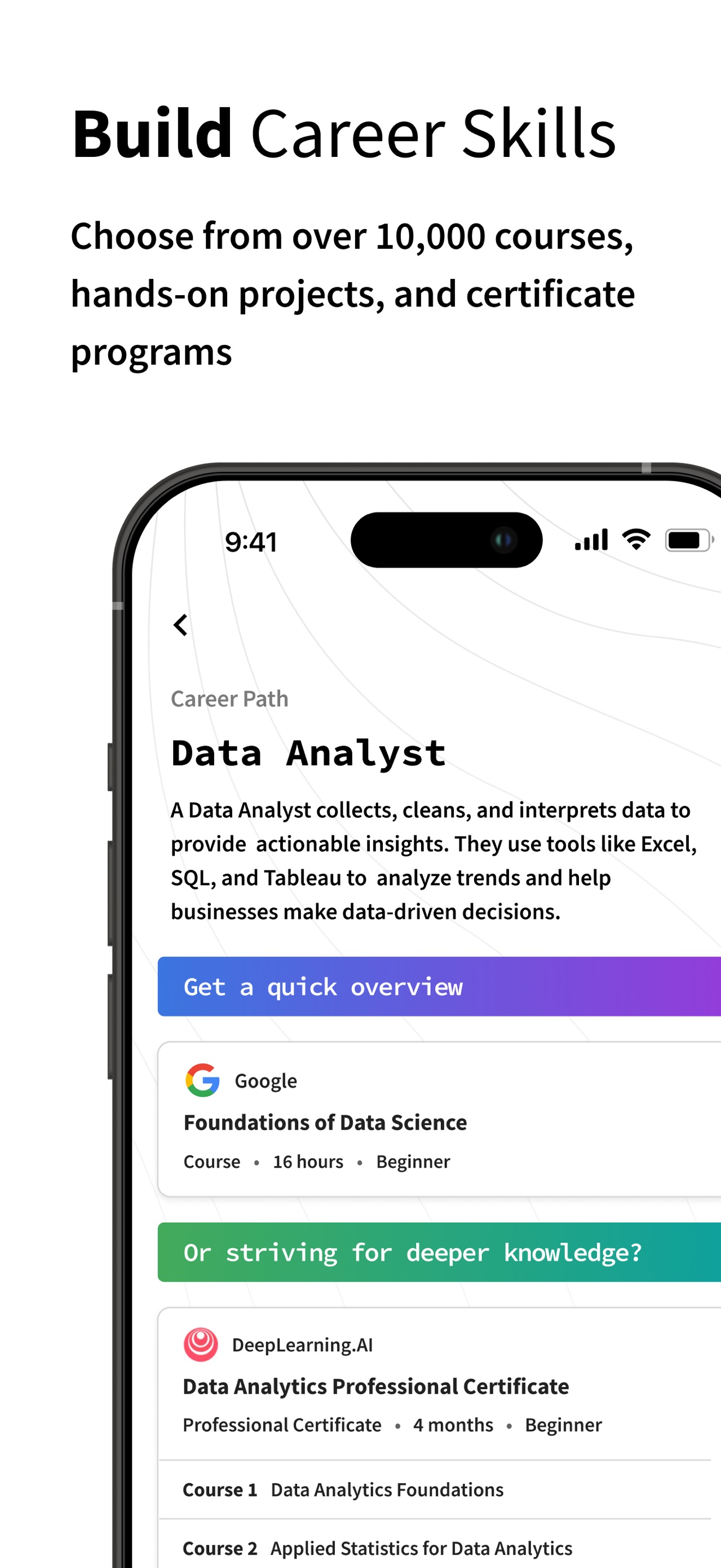 Coursera App Store screenshot: Build Career Skills

Choose from over 10,000 courses, hands-on projects, and certificate programs