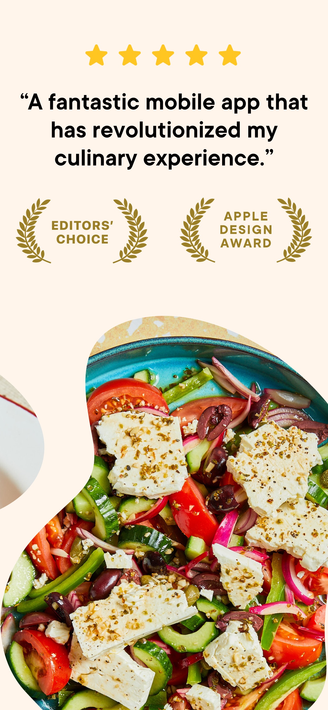 Kitchen Stories App Store screenshot: “A fantastic mobile app that
has revolutionized my
culinary experience.”