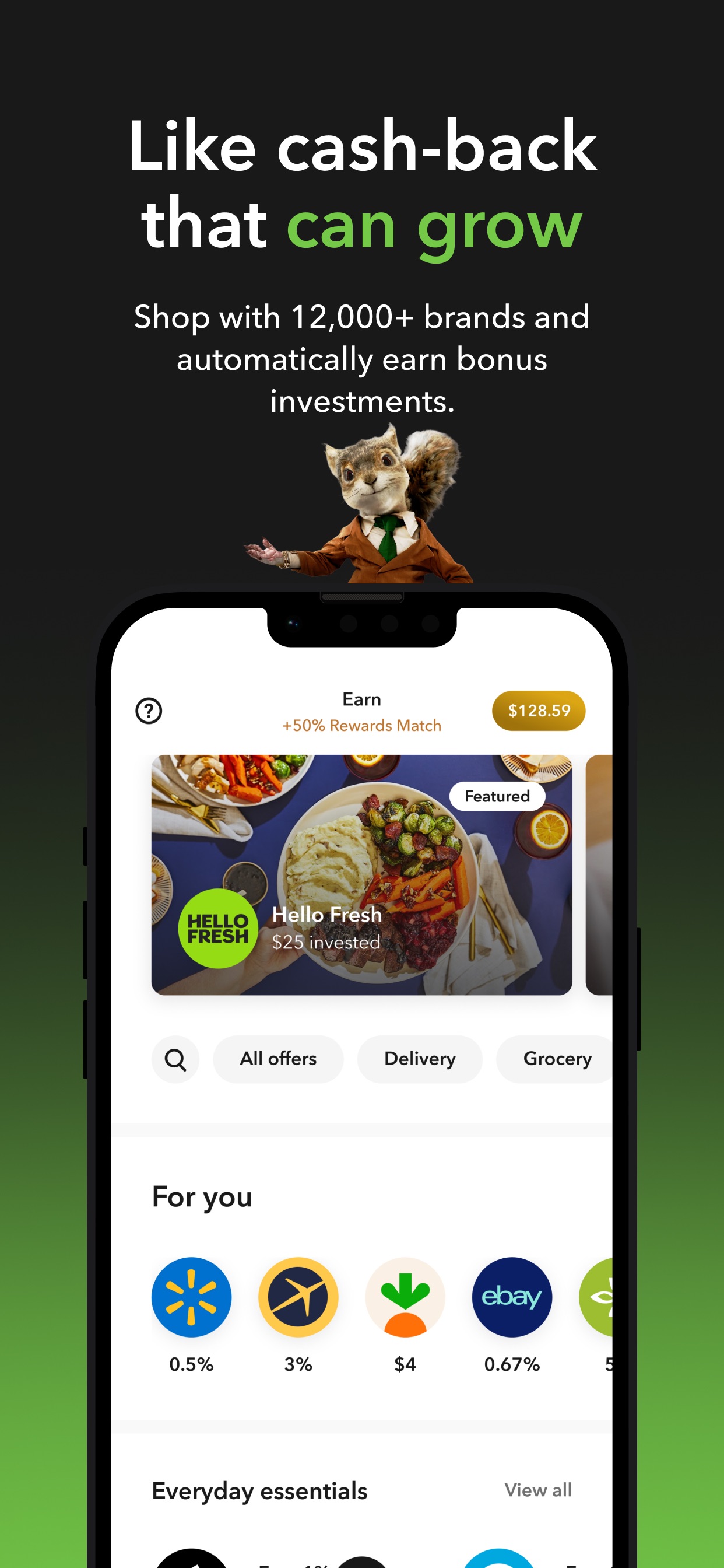 Acorns App Store screenshot 7: Like cash-back that can grow. Shop with 12,000+ brands and automatically earn bonus investments.